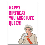 You Absolute Queen Birthday Card